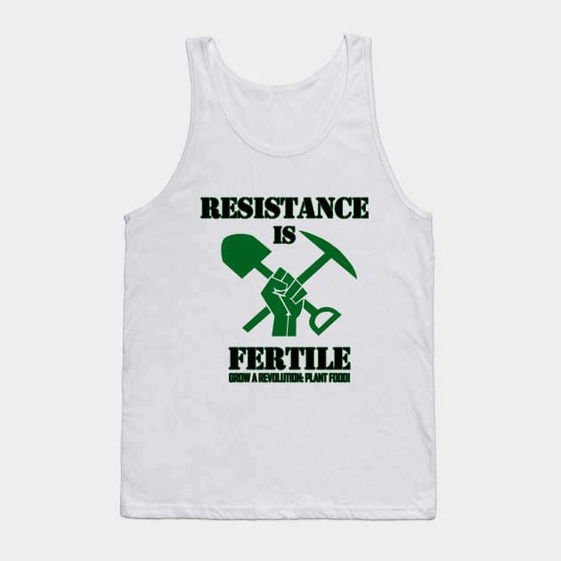 Resistance is Fertile Tank Top by EsotericExposal